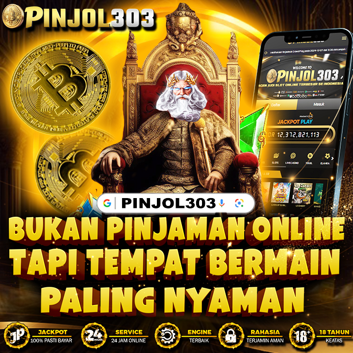 PINJOL303 : Bukan Pinjaman Online Tapi Tempat Bermain Paling Nyaman